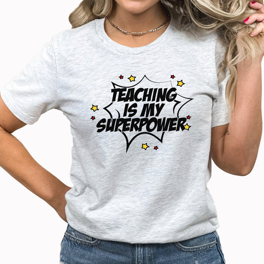 Superpower Graphic Tee | Teacher | Teaching Is My Superpower | TGIF | School | School Teacher