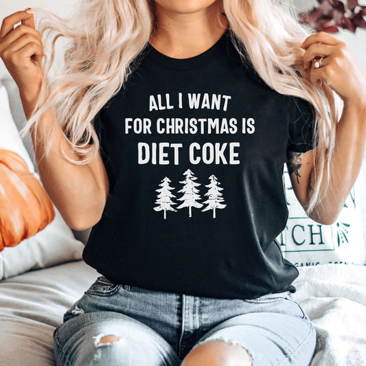 All I Want For Christmas Is Diet Coke Graphic Tee | Caffeine Soda | Christmas | Holiday | Gift | Soda Lover | Drink | Layering Tee
