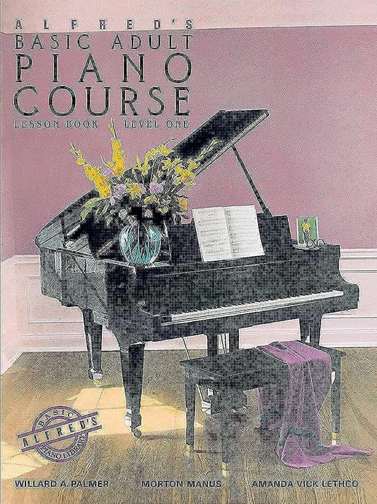 Alfred'S Basic Adult Piano Course: Lesson Book, Level One (Alfred'S Basic Adult Piano Course, Bk 1)