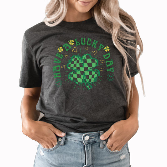 Have A Lucky Day Graphic Tee | Lucky Shamrock | St Patrick's Day | Leprechaun