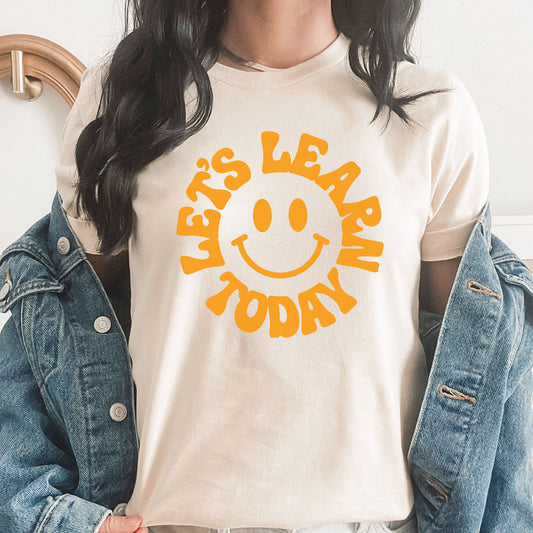 Let's Learn Today Graphic Tee | Friday | Weekend | Teacher | Classroom | School | TGIF