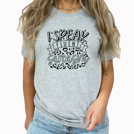 Fluent Sarcasm | Mostly Sarcastic Graphic Tee | Funny | Adulting