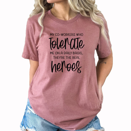 Hero Co-Worker Graphic Tee | Office Humor | Tolerate | Office Gift | Sarcastic | Workplace | Funny Office