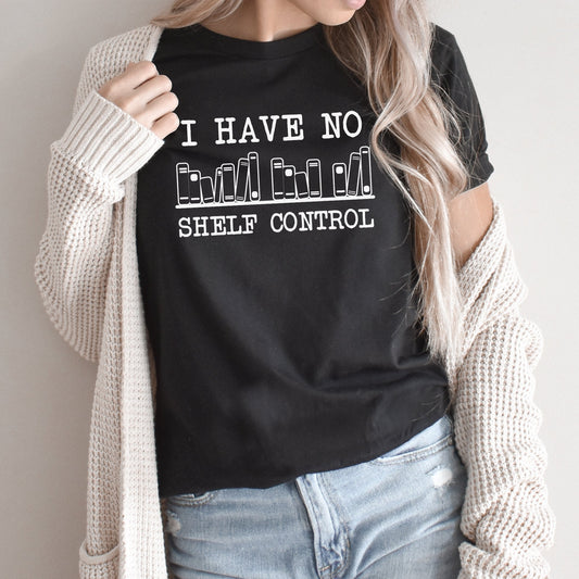 Shelf Control Graphic Tee | Book Reader | Funny Book | Books | Reading | Bookworm | Reading Is Fun